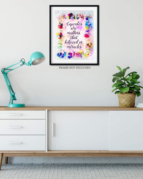 Wall Decor Art Print - Cupcakes Are Muffins That Believed In Miracles - 8x10 Unframed Baking-Themed Gift for Bakers