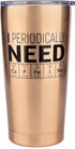 KLUBI Science Gifts for Adults, I Periodically Need Caffeine Tumbler 20oz, Funny Gift for Teachers and Science Lovers