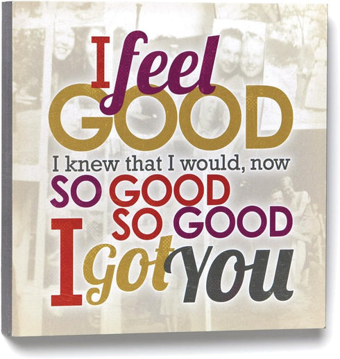 I Feel Good Wall Art