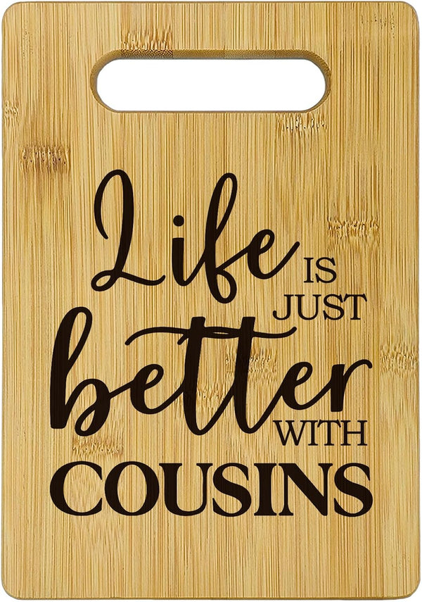 Cousins Bamboo Cutting Board, Life Is Just Better with Cousins, Decorative Cutting Boards for Kitchen
