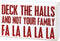 Primitives by Kathy Box Sign, Deck The Halls and Not Your Family, 6.5 x 4 x 1.75-inch