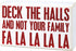 Primitives by Kathy Box Sign, Deck The Halls and Not Your Family, 6.5 x 4 x 1.75-inch