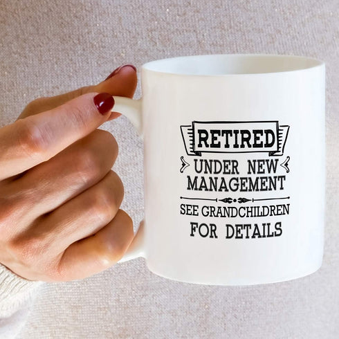 Retreez Funny Mug - Retired Under New Management See Grandchildren, 11 Oz Ceramic Coffee Mug, Sarcasm Gift