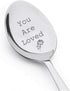 You are Loved Spoon - Engraved Coffee or Tea Spoon with Rose, Special Occasion Spoon #41