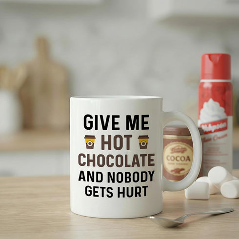 11 oz Funny Hot Cocoa Mug. Give Me Hot Chocolate and Nobody Gets Hurt Coffee Cup. Novelty Gift idea for Winter and the