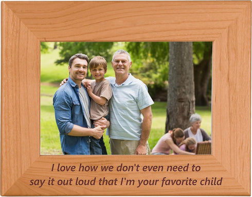CustomGiftsNow I Love How We Don't Even Need to Say It Out Loud That I'm Your Favorite Child - Natural Alder Wood