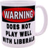 Rogue River Tactical Funny Coffee Mug Warning Does Not Play Well With Liberals, Great Gift Idea for Republicans