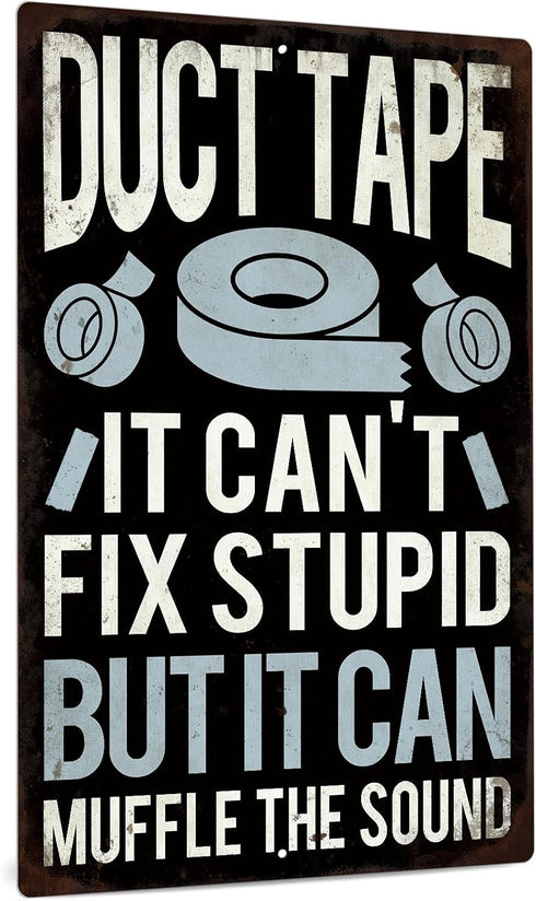 Putuo Decor Funny Sarcastic Metal Sign, Man Cave Bar Decor, Duct Tape It Can't Fix Stupid, 12x8 Inches
