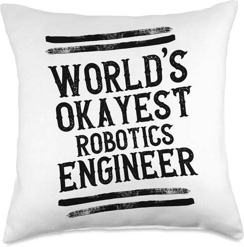World's Okayest Robotics Engineer Graphic Funny Throw Pillow