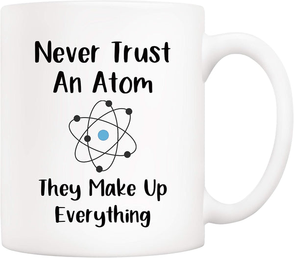 5Aup Funny Science Teacher Coffee Mug, 11 Oz, Never Trust an Atom, Unique Birthday and Holiday Gifts