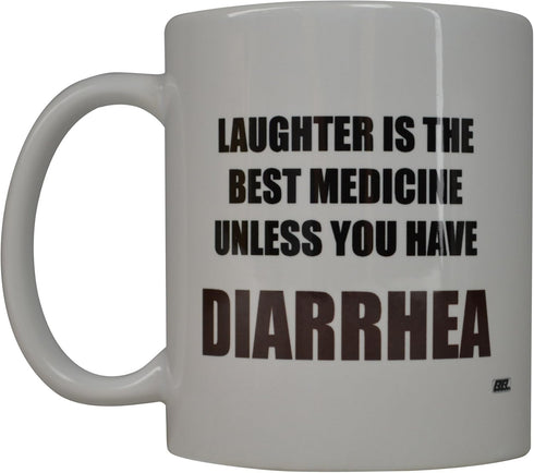 Rogue River Tactical Funny Coffee Mug, Laughter IS Best Medicine Unless You Have Diarrhea