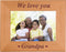 CustomGiftsNow We Love You Grandpa Engraved Wood Picture Frame, Fits 4x6 inch Photo (Horizontal)