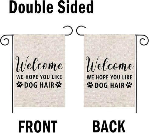 Welcome We Hope You Like Dog Hair Garden Flag Dog Garden Flag Dog Welcome Flag Garden Decor (Dog Hair F)