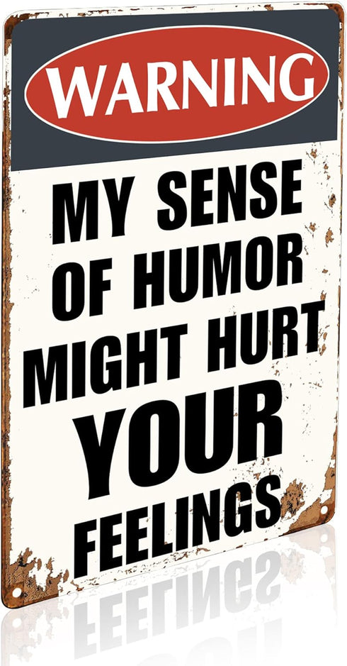 Funny Sarcastic Metal Signs Warning My Sense of Humor Might Hurt Your Feelings for Garage Man Cave Bar Home Decor