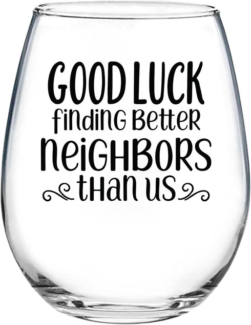 CEDAR CRATE MARKET 15oz Funny Wine Glass, Best Neighbor Gifts, Moving Away Gifts, USA Made Farewell Gifts