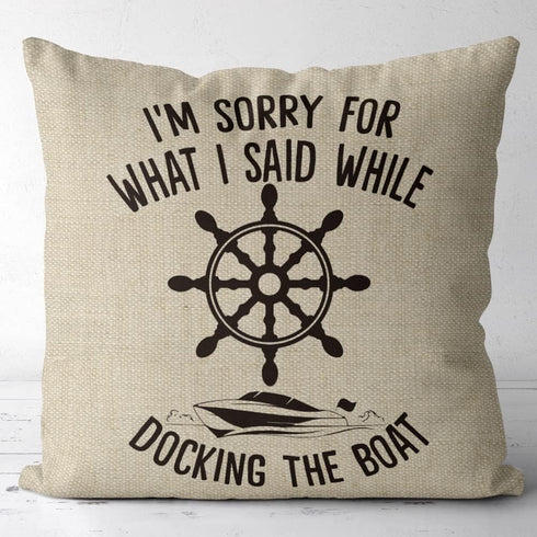 FujLoy I'm Sorry for What I Said While Docking The Boat - 18 x 18 Inch Flax Throw Pillow Cover for Sofa Couch Bed