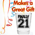 Make Em Laugh Finally 21 Birthday Shot Glass, Celebrate Turning Twenty-One, 21st Birthday Gifts for Him or Her