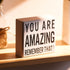 Inspirational Wooden Box Sign, You are Amazing Remember That Motivational Quote Desk Decor for Home Office Bedroom