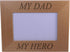 My Hero My Dad Wood Picture Frame - Holds 4x6 Inch Photo - Great Gift for Father's Day or Birthday