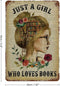Just A Girl Who Loves Books Metal Sign - Retro Tin Poster for Cafe Bar Pub Home Beer Decoration