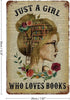 Just A Girl Who Loves Books Metal Sign - Retro Tin Poster for Cafe Bar Pub Home Beer Decoration