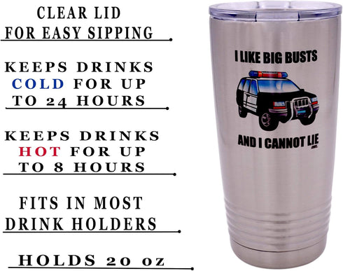 Rogue River Tactical Funny Police Officer Travel Tumbler Mug Cup, 20 Ounce with Lid, I Like Big Busts Thin Blue Line PD