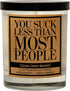 Funny Candles Gifts, You Suck Less Than Most People, Humorous Friendship Present, 100% Soy