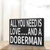JennyGems Wooden Sign for Doberman Lovers - "All You Need Is Love and a Doberman," Shelf Decor, Made in USA
