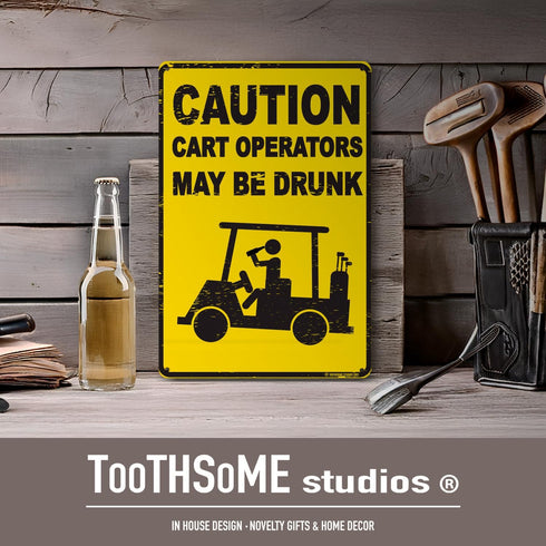 Caution Cart Operators May Be Drunk - 12" x 8" Funny Tin Sign for Golf Accessory Decor