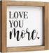 Love You More Sign, 6 Inch Wooden Romantic Valentines Day Gifts, Rustic