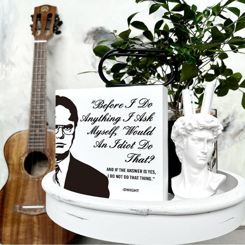 Inspirational Funny Wood Sign, 5x5inch Office Decor, Self-improvement Tabletop Decor, Dwight Saying Plaque