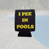 I Pee in Pools - Funny Can Cooler - Multiple Color Variations - Perfect Gag Gift (Black, Neoprene)