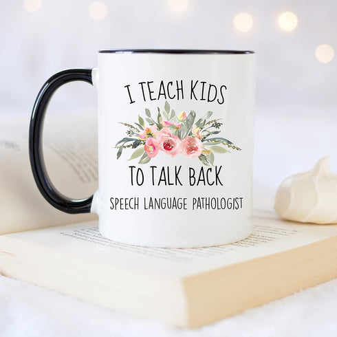 YouNique Designs I Teach Kids to Talk Back SLP Mug, 11 Ounces, Speech Language Pathology Coffee Cup for Women