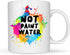 Not Paint Water 11oz Ceramic Mug, Artwork on Both Sides, Funny Cup, Giftable Foam Box Protection