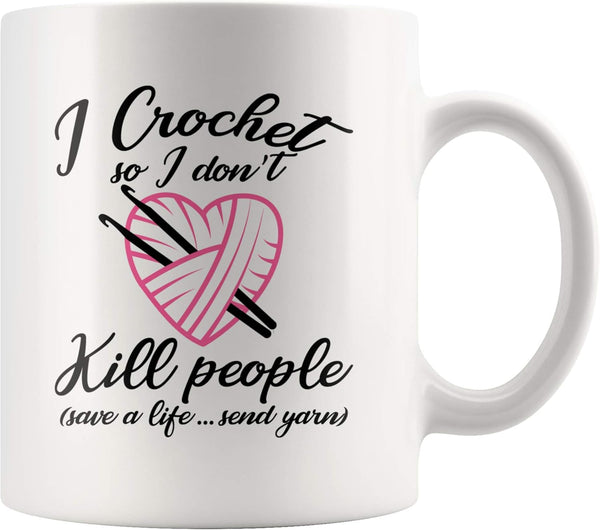 Panvola I Crochet So I Don't Kill People Mug, Novelty Drinkware for Grandma, Auntie, Mom, 11 oz