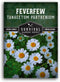 Feverfew Seeds for Planting - Perennial Daisy-Like Flower Herb, Pollinator Friendly Garden,
