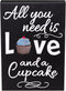 JennyGems All You Need is Love and a Cupcake Wooden Sign - Bakery Signage and Decor Gift for Cupcake Lovers, Made in USA