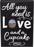 JennyGems All You Need is Love and a Cupcake Wooden Sign - Bakery Signage and Decor Gift for Cupcake Lovers, Made in USA