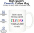 Rogue River Tactical Funny Sarcastic Coffee Mug - I Don't Have the Time or The Crayons to Explain This to You, 11 Oz,