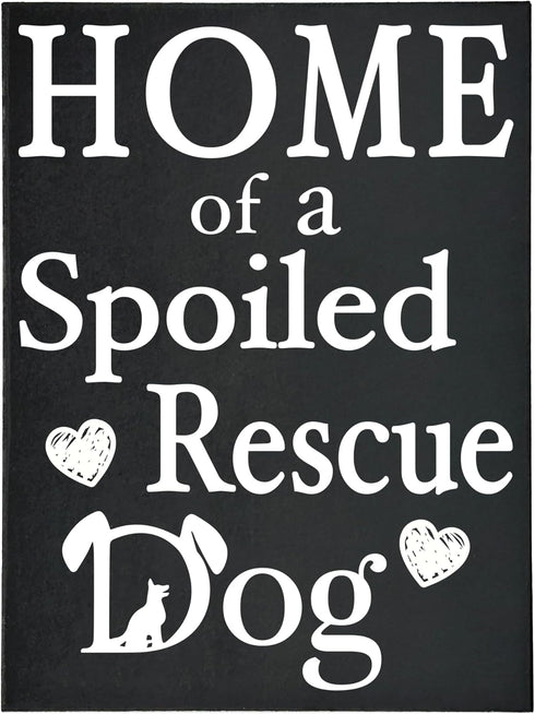 Home of a Spoiled Rescue Dog Wooden Sign, Black and White Dog Lover Decor, Gift for Pet Owners, Made in USA