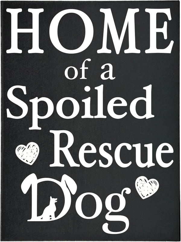 Home of a Spoiled Rescue Dog Wooden Sign, Black and White Dog Lover Decor, Gift for Pet Owners, Made in USA