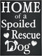 Home of a Spoiled Rescue Dog Wooden Sign, Black and White Dog Lover Decor, Gift for Pet Owners, Made in USA