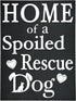 Home of a Spoiled Rescue Dog Wooden Sign, Black and White Dog Lover Decor, Gift for Pet Owners, Made in USA