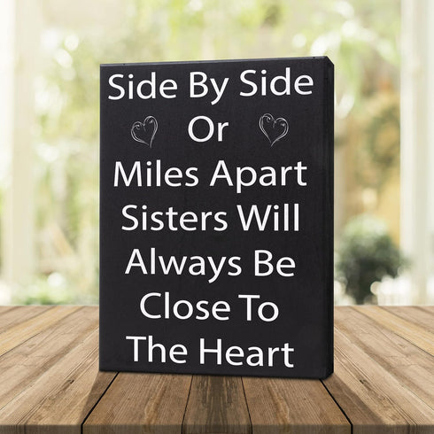 JennyGems Sisters Gift Sign - Side by Side or Miles Apart Sisters Will Always be Close to the Heart - Black and White