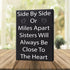JennyGems Sisters Gift Sign - Side by Side or Miles Apart Sisters Will Always be Close to the Heart - Black and White