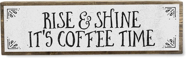 Coffee Wood Signs (Medium - Wood And Metal, Rise and Shine It’s Coffee Time)