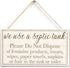 We Use a Septic Tank - Polite Septic Tank Sign, Do Not Dispose of… Functional Interior House Sign 10"x5"