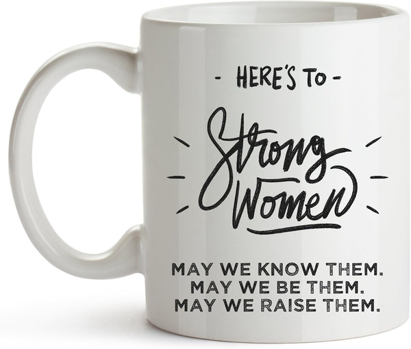 YouNique Designs Here's to Strong Women Mug, Funny Coffee Cup Gift for Coworkers and Friends, 11 oz