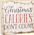 Simply Said, INC Perfect Pallet Petites Christmas Sign - Funny Christmas Decorations - Christmas Calories Don't Count -