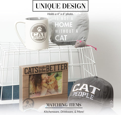 Pavilion Gift Company 67266 We People-Cats Make Life Better Picture Frame, 4x6